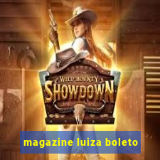 magazine luiza boleto